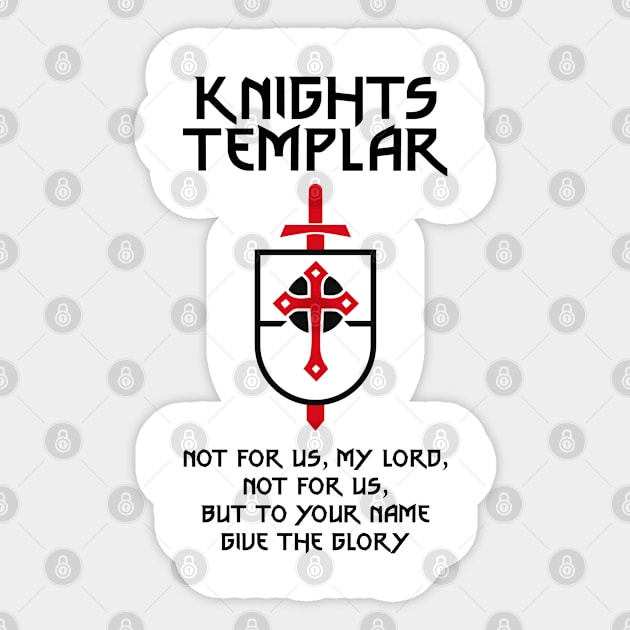 Knights Templar Not for us My Lord Sticker by Naumovski